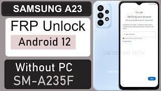 Samsung Galaxy A23 Frp Bypass Android 12 Without Computer | Samsung SM-A235F FRP Unlock 2022