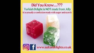 Turkish Delight | Did You Know | www.sultandelights.co.uk