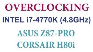 Intel i7-4770K 4.8GHz Overclocking - Asus Z87-Pro UEFI and Corsair H80i