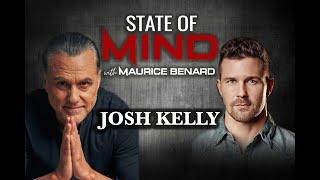 STATE OF MIND with MAURICE BENARD: JOSH KELLY