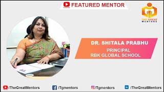 The Great Mentors I Talk Show I I Education I Dr. Shitala Prabhu I  RBK Global School