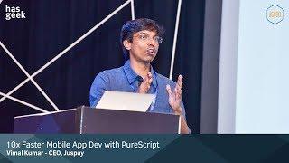 10x Faster Mobile App Dev with PureScript - Vimal Kumar, Juspay