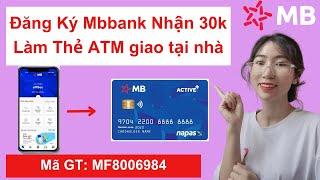 Cách làm thẻ ATM Mbbank online Tại Nhà tặng 30k, Mở tài khoản thẻ ATM Mbbank online trên điện thoại