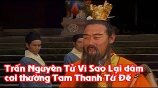 Trấn Nguyên Tử vì sao dám nói cùng trời đồng thọ coi thường Tam Thanh Tứ Đế?