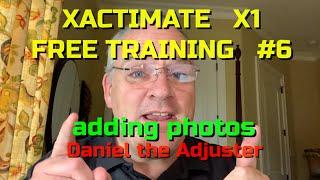 Adding Photos in Xactimate X1--Claims Adjuster Training--Daniel the Adjuster