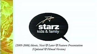Starz Kids & Family Idents, Next & Later & Feature Presentations (2005-2008) (Updated Again)