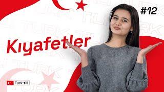 Kıyafetler | 12-dars | Turk tilidan so'zlashuv darslari