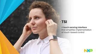 Enhance Touch control with NXP's Touch Sensing Interface Technology