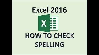 Excel 2016 - Spell Check - How to Perform a Spelling Correction on Active Worksheet in MS Office 365