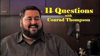 11 Questions with Conrad Thompson