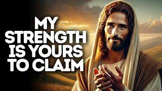 My Strength Is Yours to Claim | God Says | God Message Today | Gods Message Now | God Message