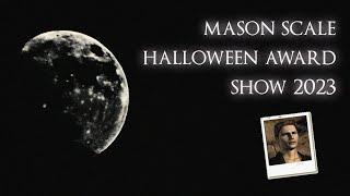 The Mason Scale Halloween Award Show 2023