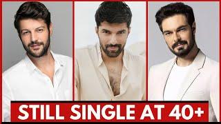 Famous Turkish Actors Who are Still Single at 40 | Most Handsome Turkish Actors 2024