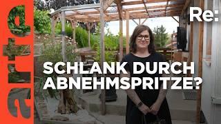 Abnehmen per Spritze | ARTE Re: