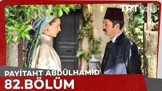 Payitaht Abdülhamid 82. Bölüm