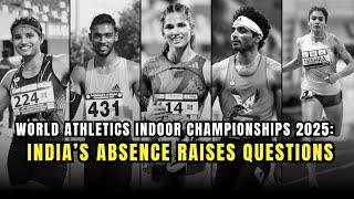 World Athletics Indoor Championships 2025: India’s Absence Raises Questions!