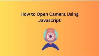 How to open #camera using #javascript