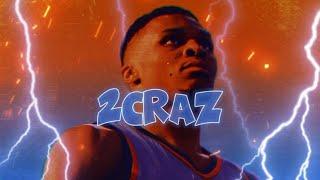 Russell Westbrook Edit || 2CRAZ