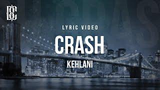 Kehlani - Crash | Lyrics