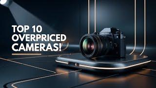 Top 10 Overpriced Cameras! - Most Expensive Cameras in 2025