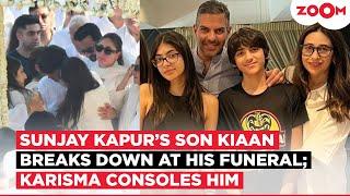 Karisma Kapoor's son Kiaan gets EMOTIONAL at Sunjay Kapur's funeral; Karisma & Kareena console him!