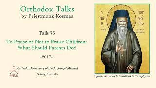 Talk 75: To Praise or Not to Praise Children What Should Parents Do?