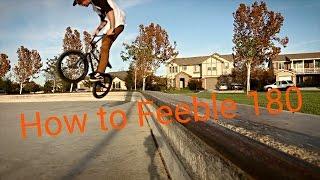 How to Feeble Hard 180 on a BMX bike