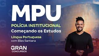 Concurso MPU Polícia Institucional: Começando os Estudos em Língua Portuguesa