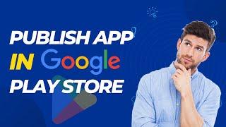 how to publish app in the google play store