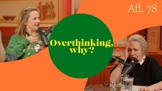 Overthinking, why?