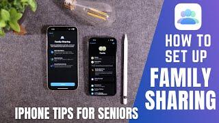 iPhone Tips for Seniors: How to Setup Family Sharing