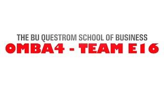 Boston University: OMBA 4, MOD 0, Team E16 -- Capstone Project