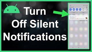 How To Turn On/Off Silent Notifications On Android