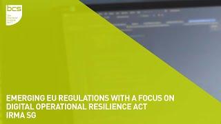 Emerging EU Regulations with a Focus on Digital Operational Resilience Act | IRMA SG