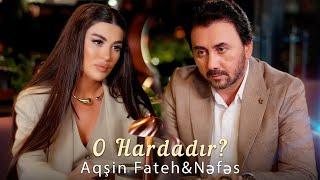 Aqsin Fateh & Nəfəs - O hardadır? ( Official Video) 2024