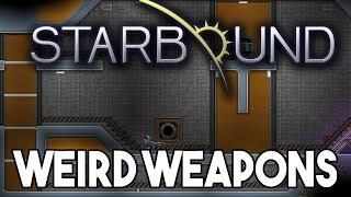 Starbound Custom Creations: Weird Weapons!