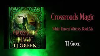 Crossroads Magic, White Haven Witches Book 6, Full Audiobook