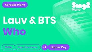 Lauv, BTS - Who (Higher Key) Karaoke Piano