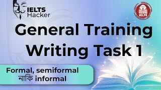 GT Writing Task 1 | How to decide Formal, Informal and Semiformal