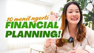 10 Menit NGERTI Financial Planning!