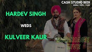 Hardev Singh Weds Kulveer Kaur | MARRIAGE | Cash Studio bedi (Payal) | Mob : 98552 - 74308