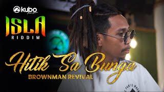 Hitik Sa Bunga - Brownman Revival | Isla Riddim Reggae Cover