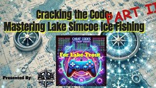 Cracking the Code: Mastering Lake Simcoe! Part II Cheat Codes for Lake Trout Webinar