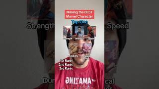 Making the Best Marvel Character