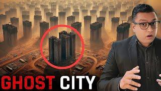 Why 50 Million Homes are Empty? The Secret behind China's Ghost Cities