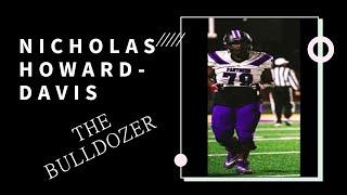 Nicholas Howard - Davis  6'3 305lbs O-Lineman - THE BULLDOZER