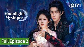 Moonlight Mystique | Episode 2【FULL】Bai Lu, Ao Ruipeng | iQIYI Philippines