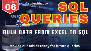 EP-06 | Preparing real-time data set | How To Bulk insert from Excel to SQL |  @codewithabby |  2024