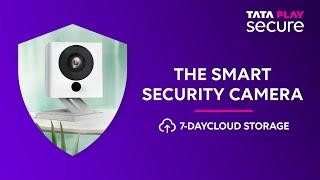 Tata Play Secure | The smart security camera with 7-day cloud storage