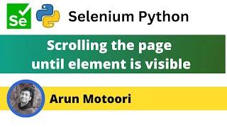 Scrolling the page until element is visible using JavaScript in Selenium (Selenium Python)